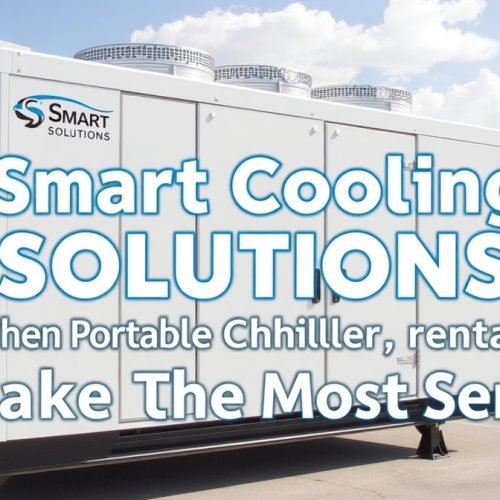 Smart Cooling Solutions When Portable Chiller Rentals Make the Most Sense