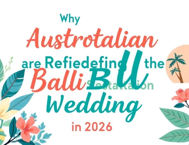 Why Australian Couples are Redefining the Bali Destination Wedding in 2026