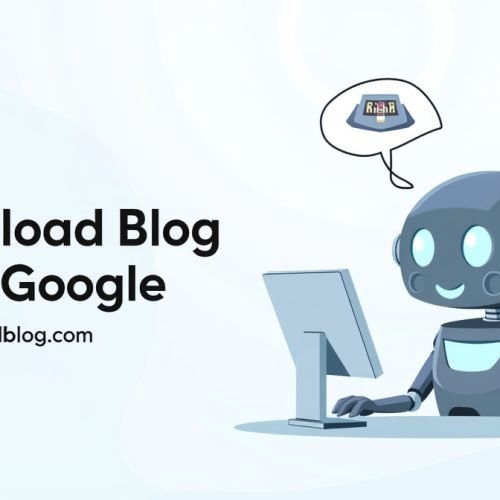 how to upload blog on google by uploadblog.com