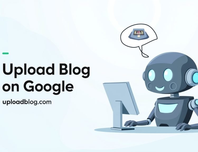 how to upload blog on google by uploadblog.com