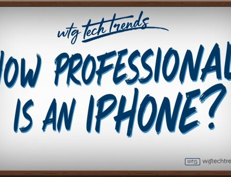how professional is an iphone wtgtechtrends