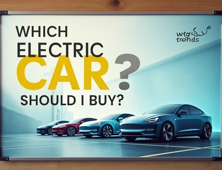 which electric car should i buy wtgtechtrends