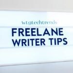 Freelance Writer Tips WTGTechTrends: A Complete Guide to Building a Successful Writing Career